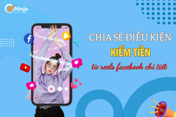 Những điều kiện kiếm tiền từ facebook reels