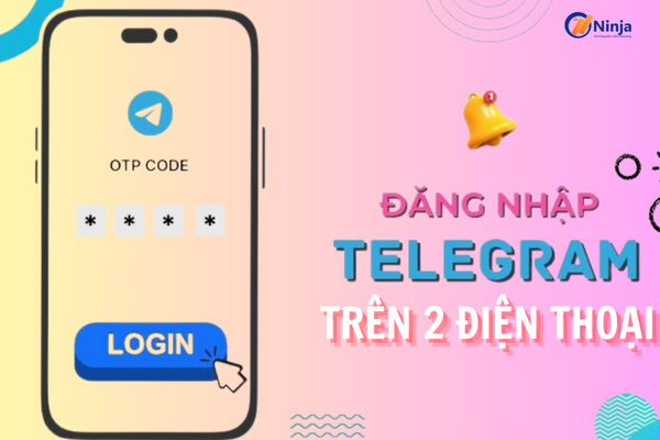 Làm thế nào để đăng nhập 1 telegram trên 2 điện thoại?