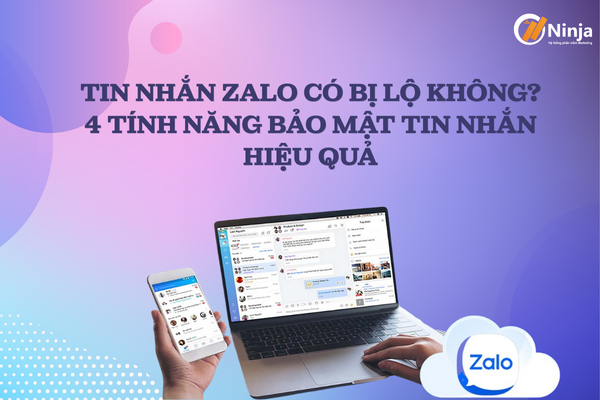 Tin Nhắn Zalo Có Bị Lộ Không