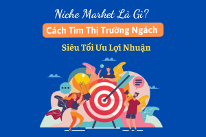Niche Market là gì? Ví dụ về thị trường ngách
